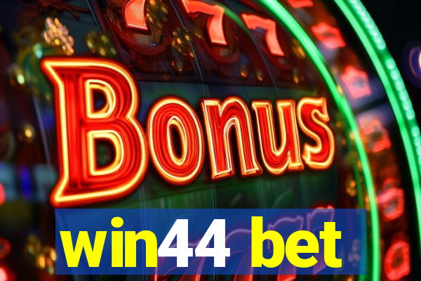 win44 bet